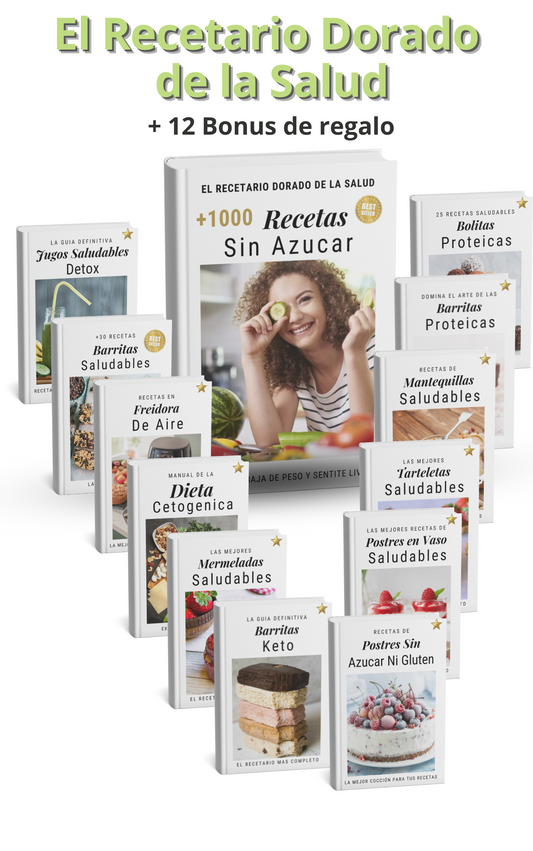El Recetario Dorado de la Salud: +1000 Recetas SIN AZUCAR